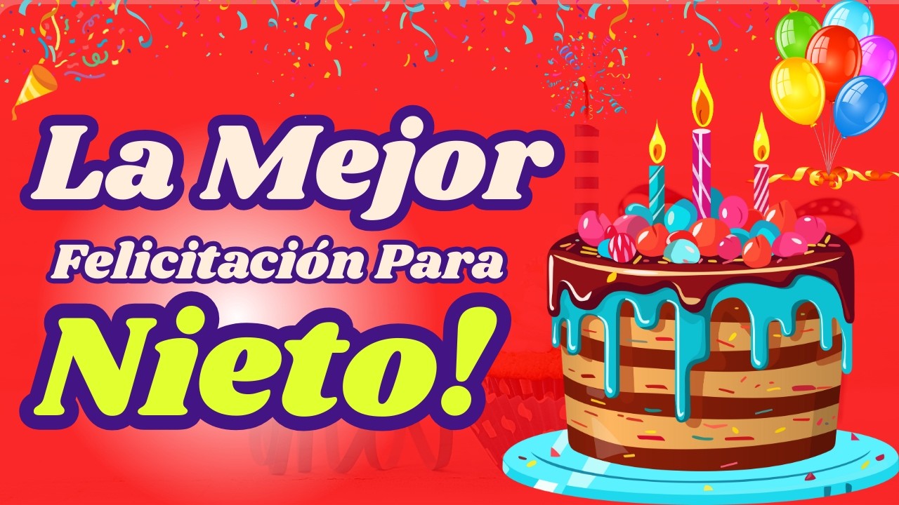🎊🎂 La Más Linda Mensaje de Cumpleaños Que Tu Nieto Escuchará. 💝🎉  Deseos Para Nieto Especial
