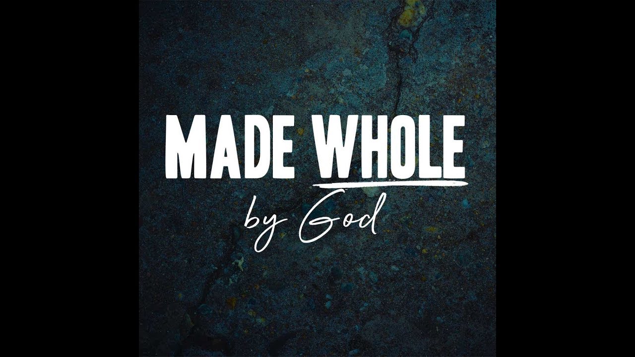 Made Whole By God - Part 1 Spirit, Soul and Body