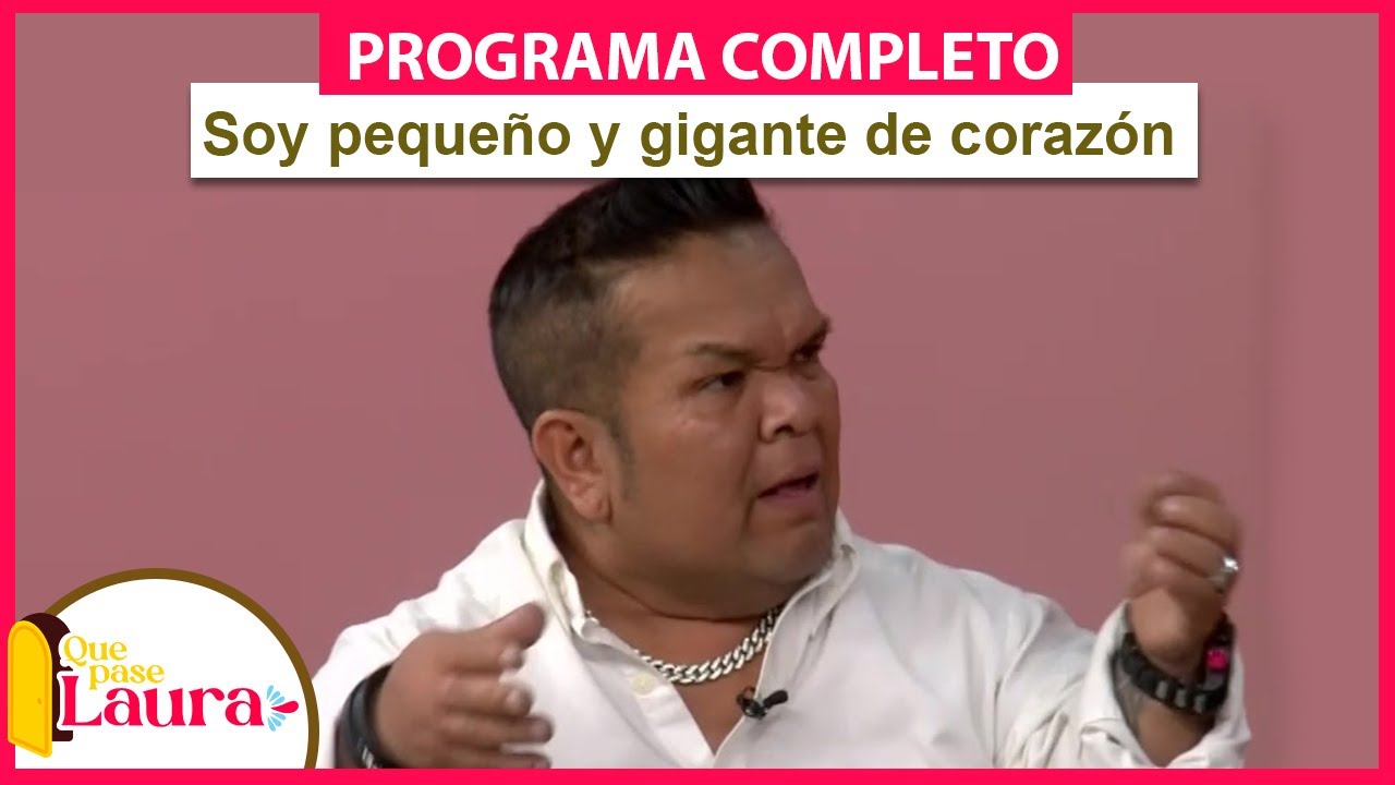 Soy pequeño y gigante de corazón | Qué Pase Laura | Programa 6/04/2023