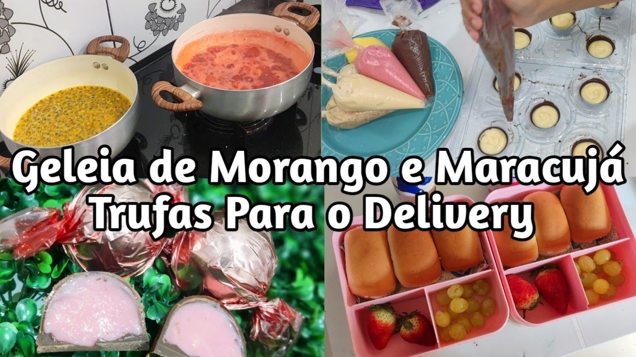 Geleia de Morango e Maracujá / Trufas para o Delivery