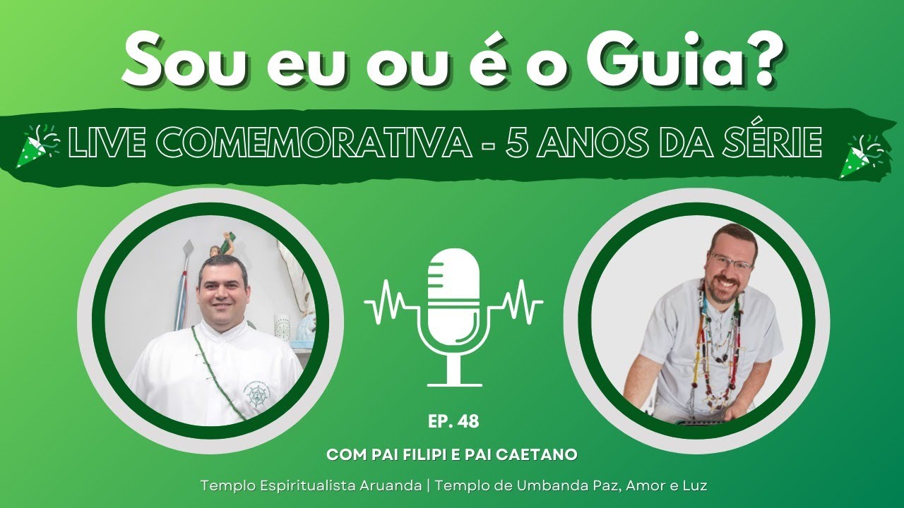 Sou Eu ou é o Guia? #Ep. 48 com Filipi Brasil e Pai Caetano de Oxóssi