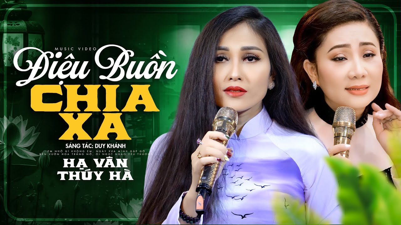 MÊ MẨN NGAY TỪ LẦN ĐẦU TIÊN Giọng Hát Của 2 Ca Sĩ Đẳng Cấp - Hạ Vân Thúy Hà | Điệu Buồn Chia Xa
