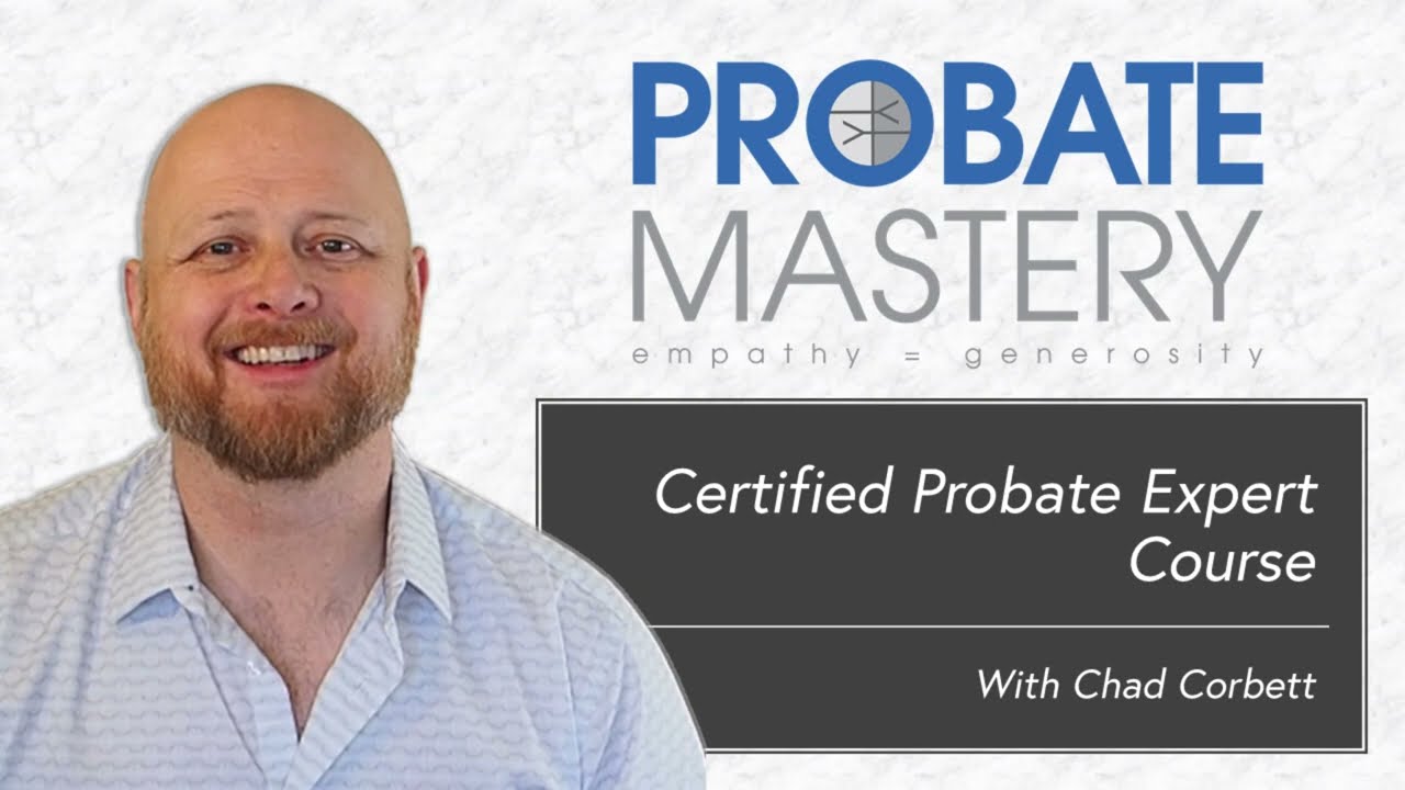 Learn Probate and Build a Probate Business - Probate Training and Certification with Chad Corbett