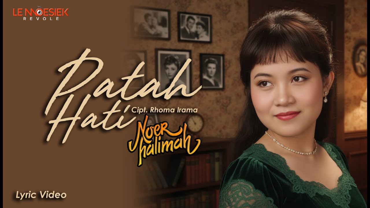 Noer Halimah - Patah Hati (Lyric Video)