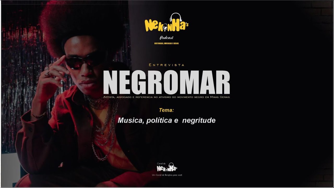 Nekinhas Podcast Entrevista NEGROMAR Advogado, ativista, rapper, referência do Movimento Negro em MG