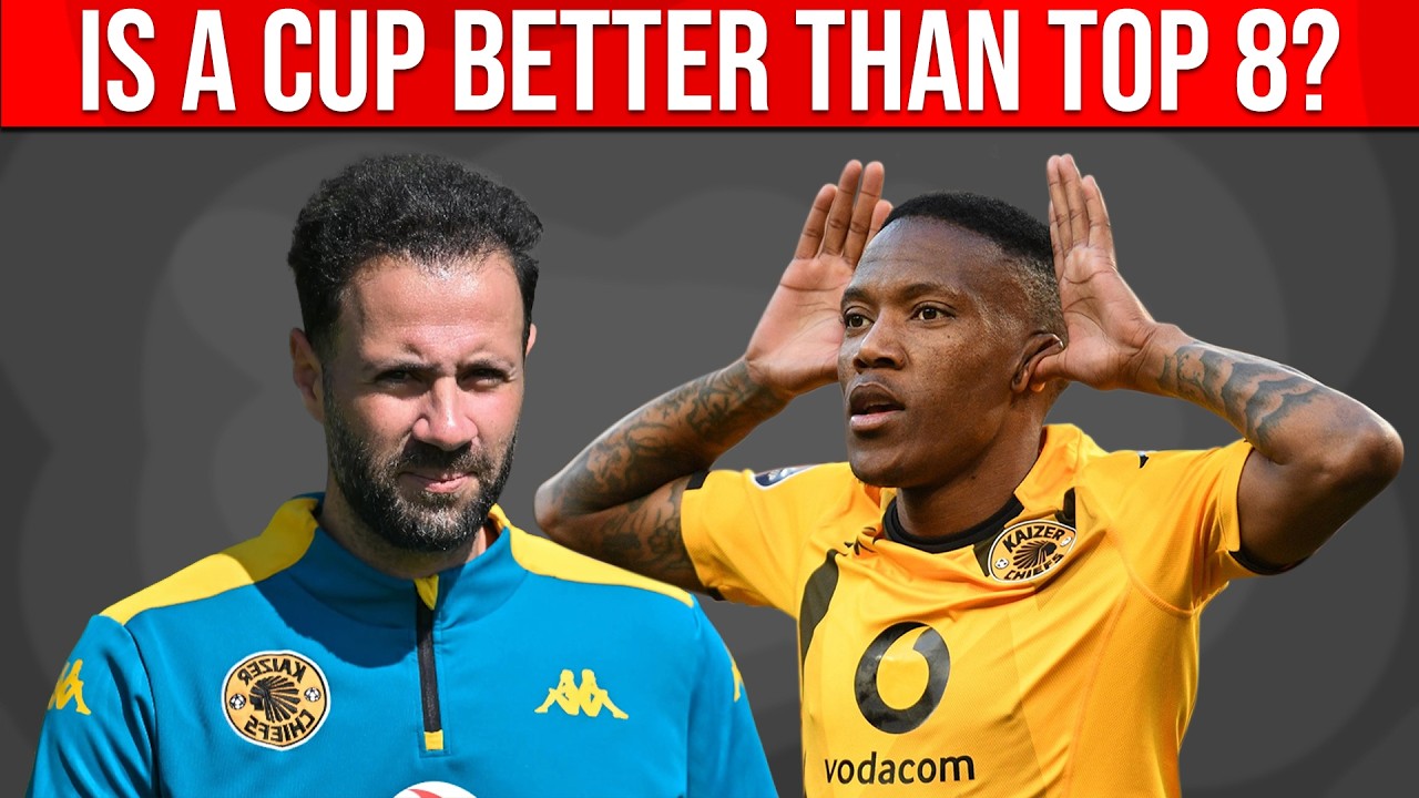 THIS IS WHY WE'RE NOT SCORING, CUP VS TOP 8, KAIZER CHIEFS UPDATES