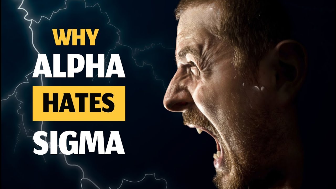 Why Alpha Male HATE Sigma Males