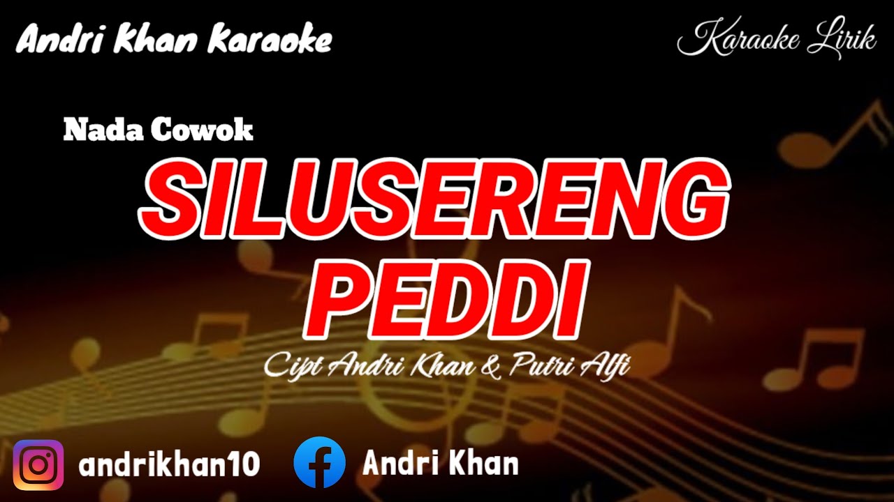 KARAOKE LIRIK VERSI KEYBOARD~SILUSERENG PEDDI (NADA COWOK)CIPT:ANDRI KHAN&PUTRI ALFI~ARR:ANDRI KHAN