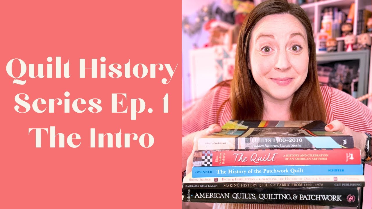 Ep. 1 Quilt History Series: The Origins of Quilting