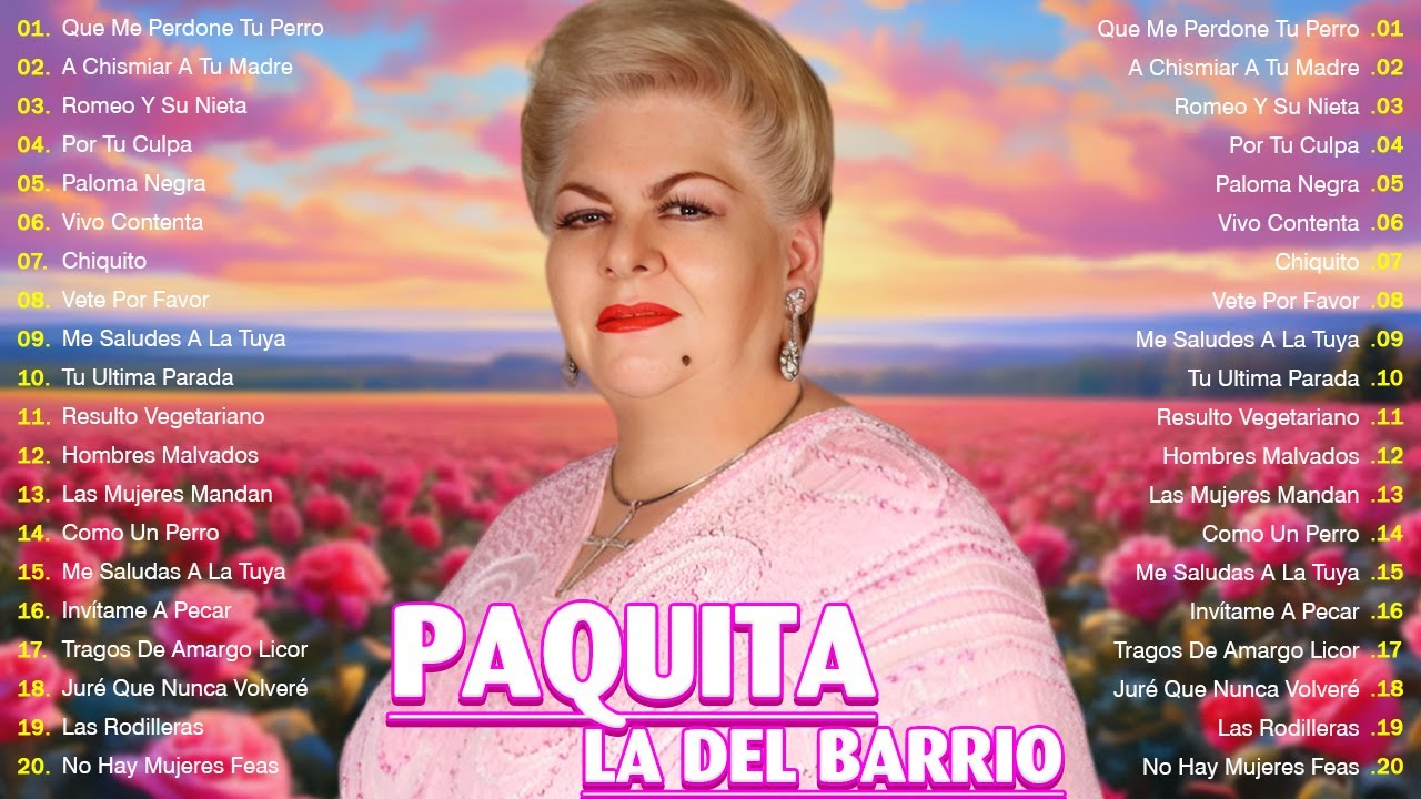 RANCHERAS LO MEJOR DE PAQUITA LA DEL BARRIO COMPLETO 🌹 PAQUITA LA DEL BARRIO MIX 35 GRANDES EXITOS