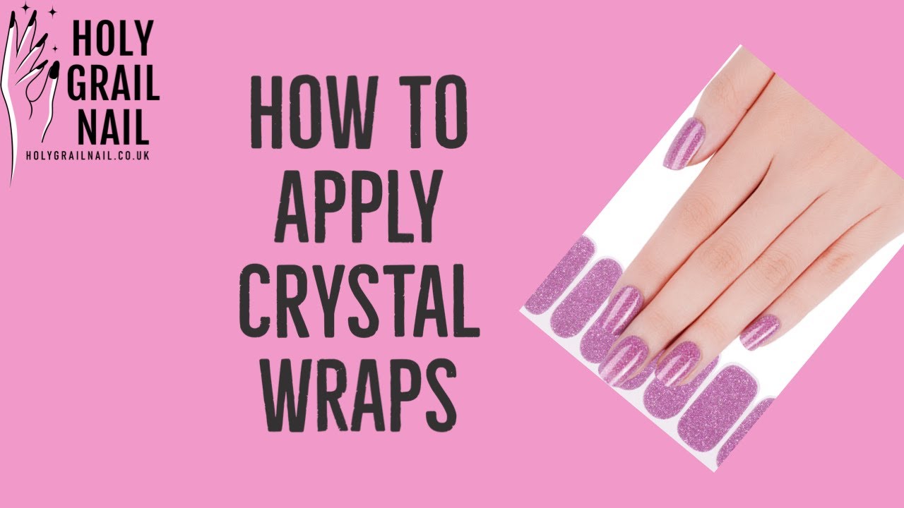 How to apply Holy Grail Nail Crystal Wraps