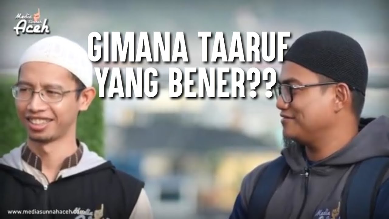 Bagaimanakah Proses Taaruf sampai Nadzor yang benar? - Ustadz Harits Abu Naufal