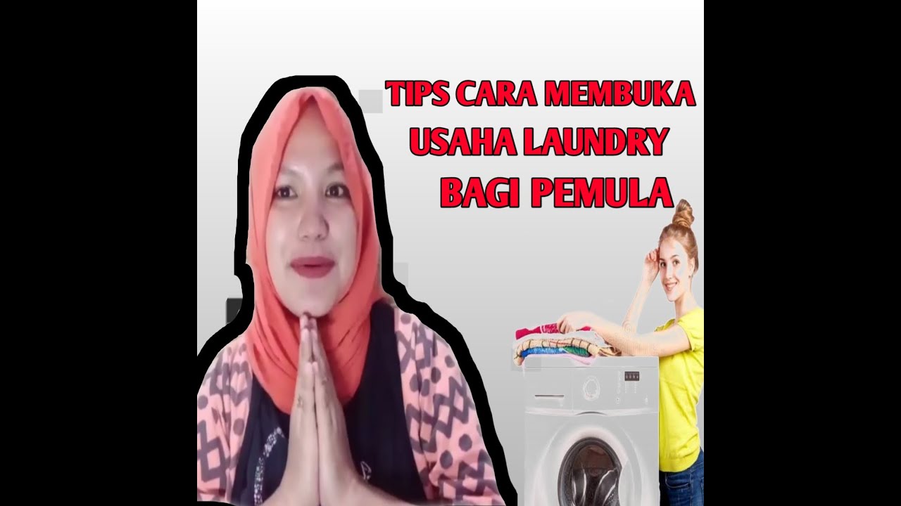 TIPS CARA MEMBUKA USAHA LAUNDRY BAGI PEMULA