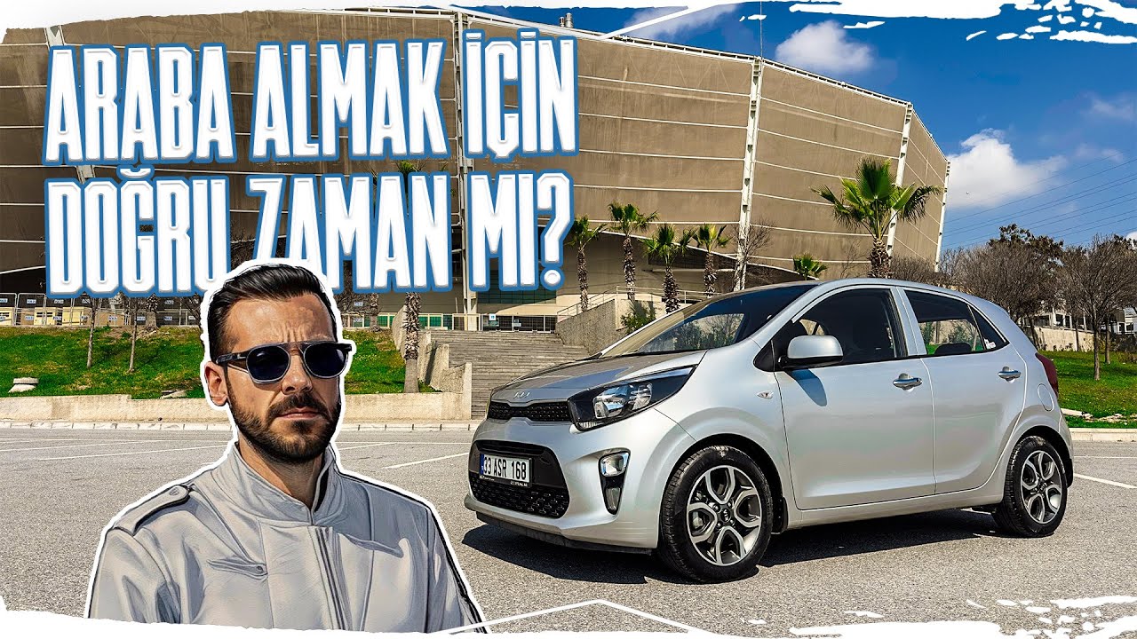 ARABA ALMAK İÇİN DOĞRU ZAMAN MI? KIA PICANTO