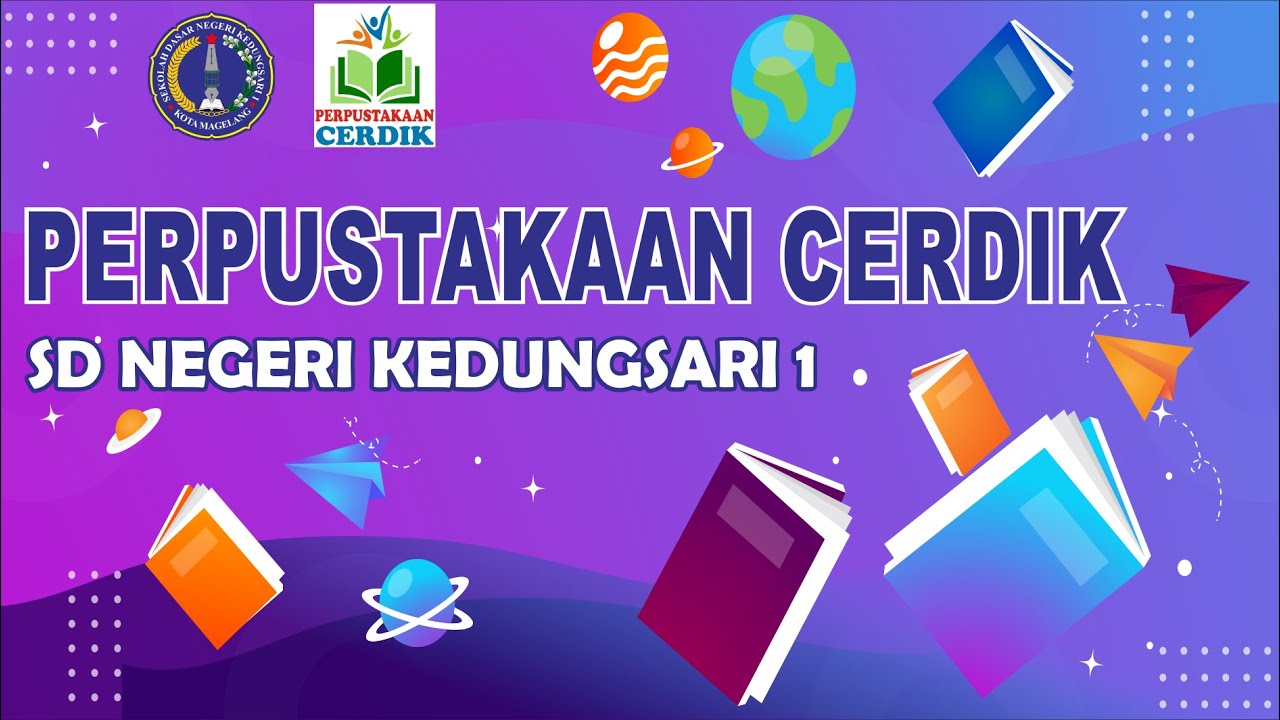 PROFIL PERPUSTAKAAN CERDIK - SD NEGERI KEDUNGSARI 1