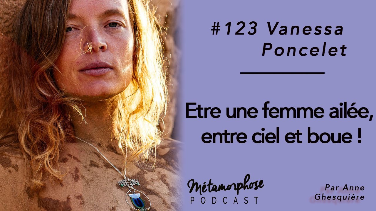 #123 Vanessa Poncelet-Lopvet : Etre une femme ailée, entre ciel et boue !