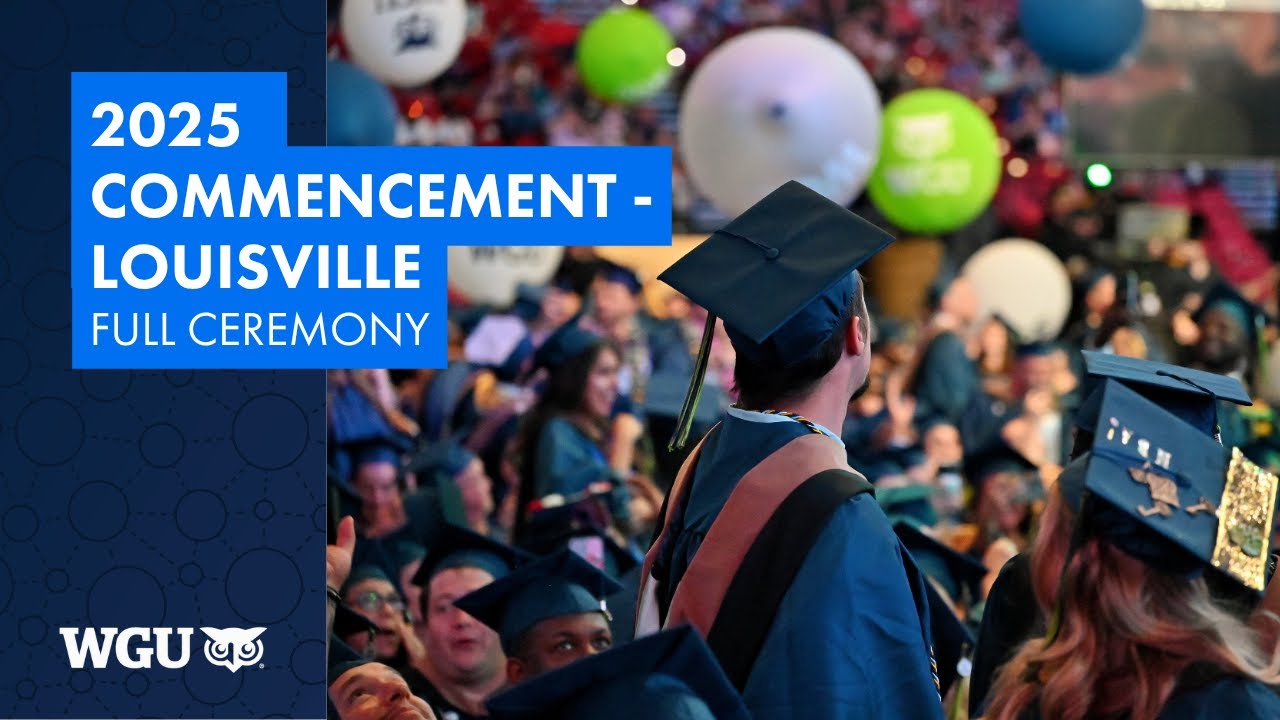 WGU 2025 Commencement in Louisville – School of Business & School of Technology - Full Ceremony