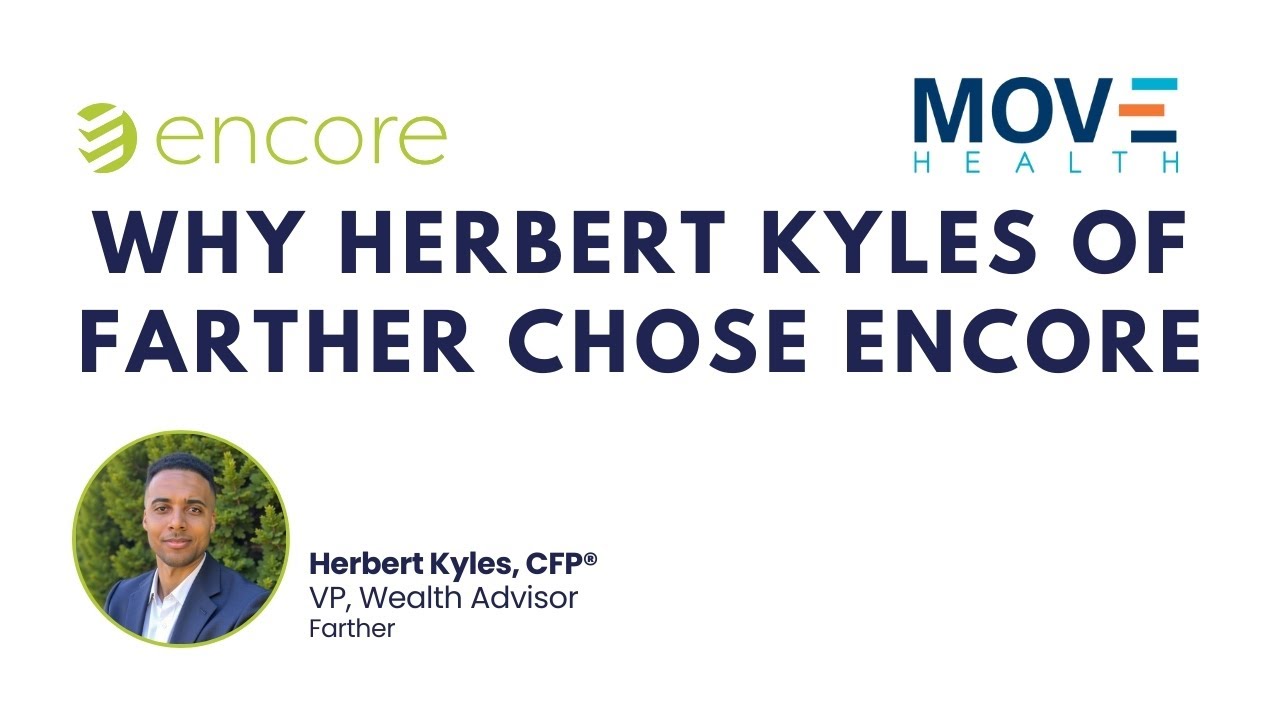 Why Herbert Kyles of Farther Chose EncorEstate Plans