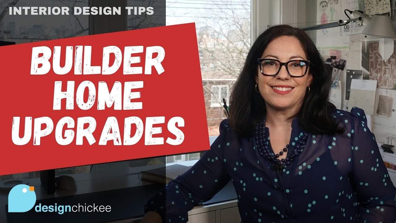 Builder Home Upgrades - Interior Design Tips