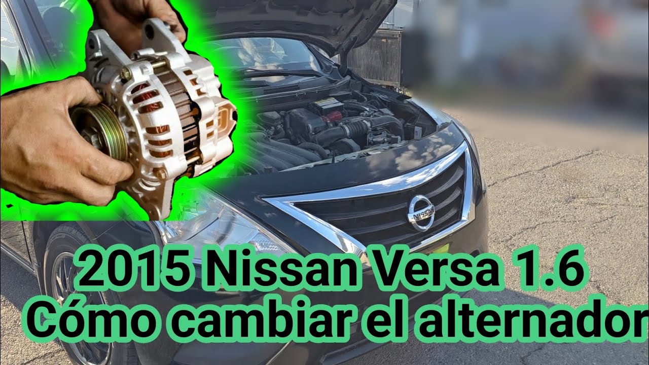 2015 Nissan Versa 1.6 Como cambiar el alternador (how to replace alternador)