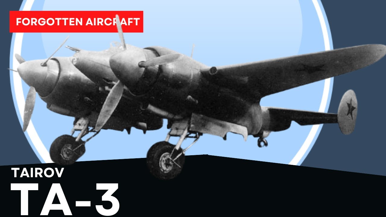 Tairov Ta-3; the Plane That Seemed to Have it All