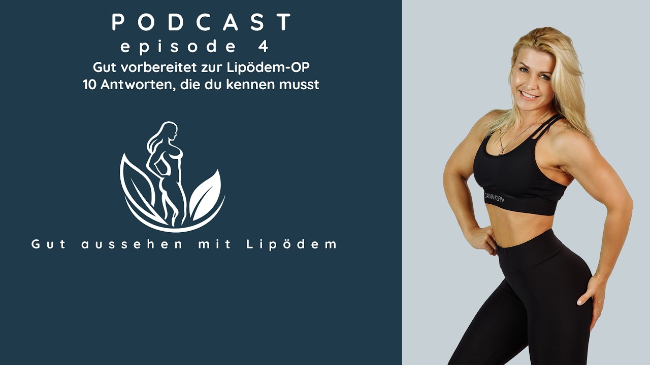 Episode 04 - Gut vorbereitet zur Lipödem OP – 10 Antworten, die du kennen musst