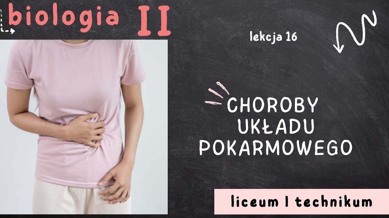 Biologia 2 LO [Lekcja 16: Choroby układu pokarmowego]