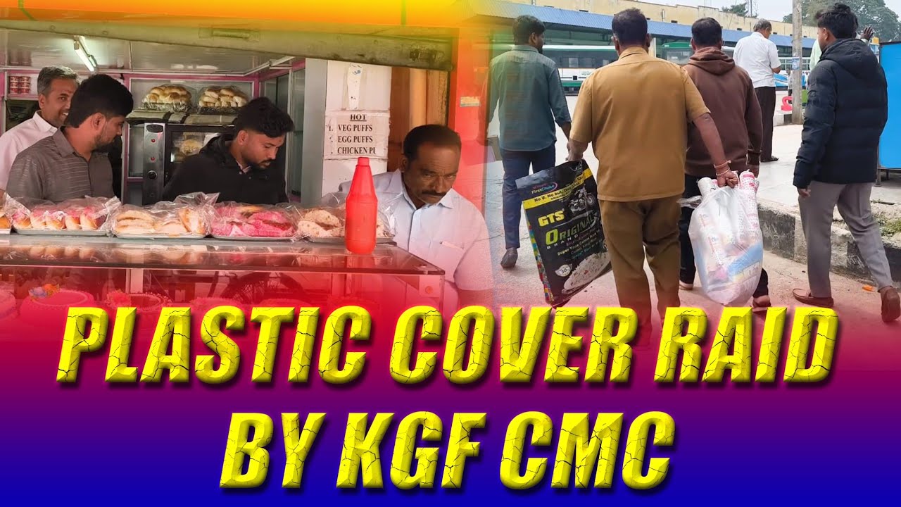 KGF CMC PLASTIC RAID ON HOTELS & BAKERYS...