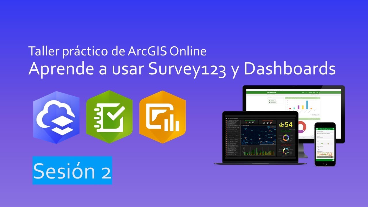 Taller Práctico de ArcGIS Online: Conoce Survey123 y Dashboards | Sesión 2