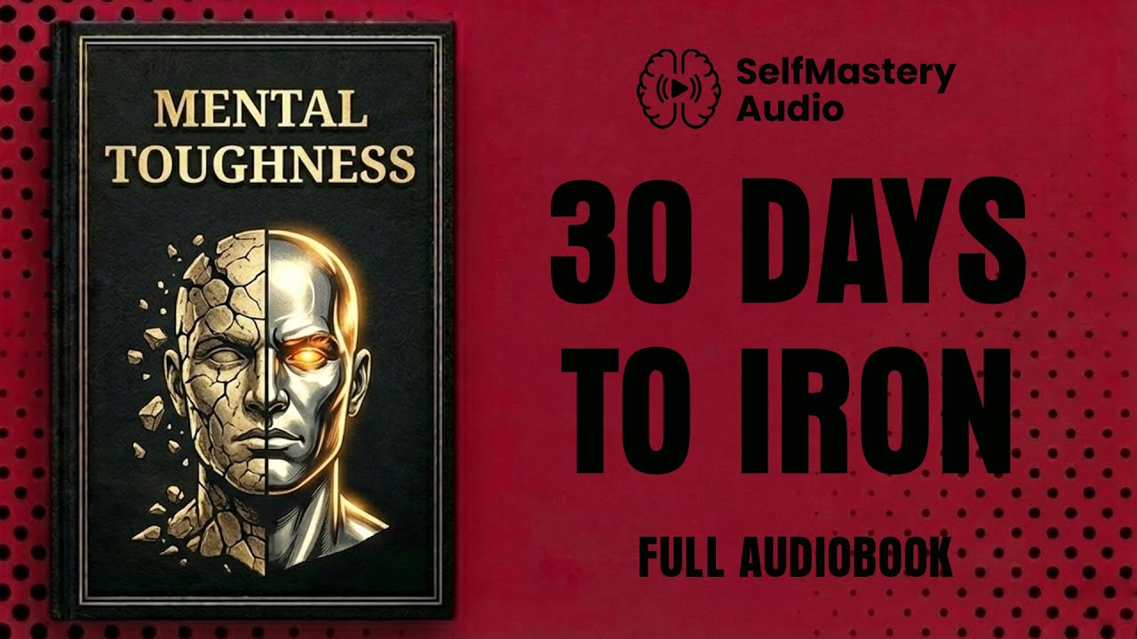 Forging the Iron Mind: A Program for Mental Supremacy | Full Audiobook