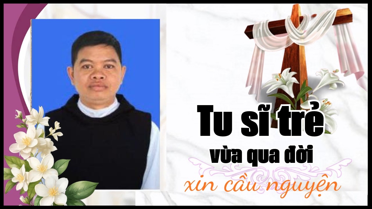 TU SĨ TRẺ VỪA QUA ĐỜI I ĐAN SĨ MARIA SIMON NGUYỄN HUY CƯỜNG.