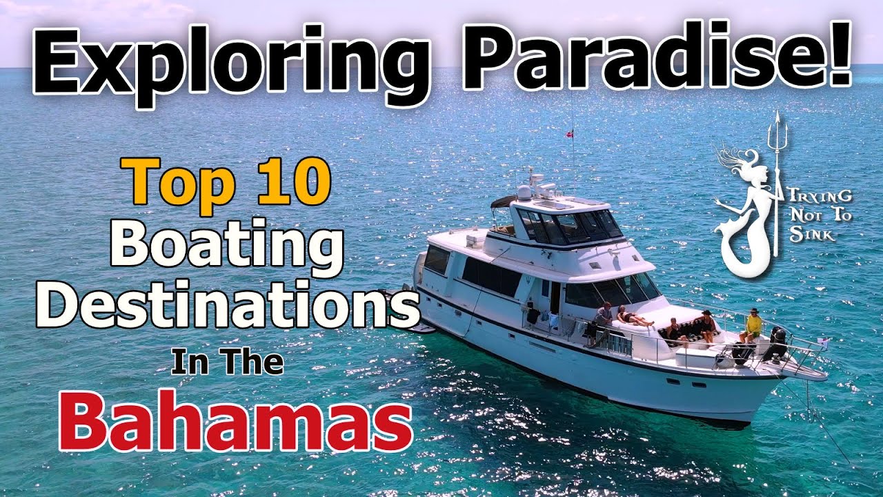 Exploring Paradise! Top Ten Best Boating Destinations in the Bahamas! E211
