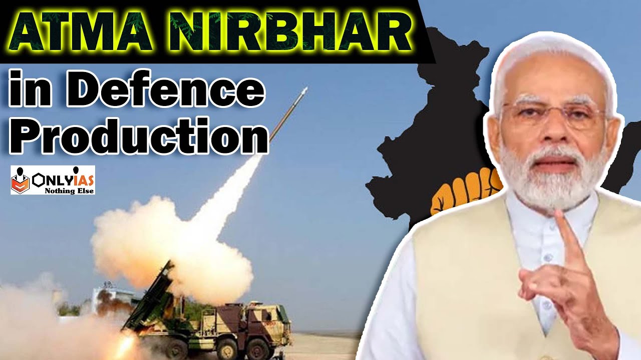 AtmaNirbhar India in Defence | Indigenisation of Indian Defence Sector