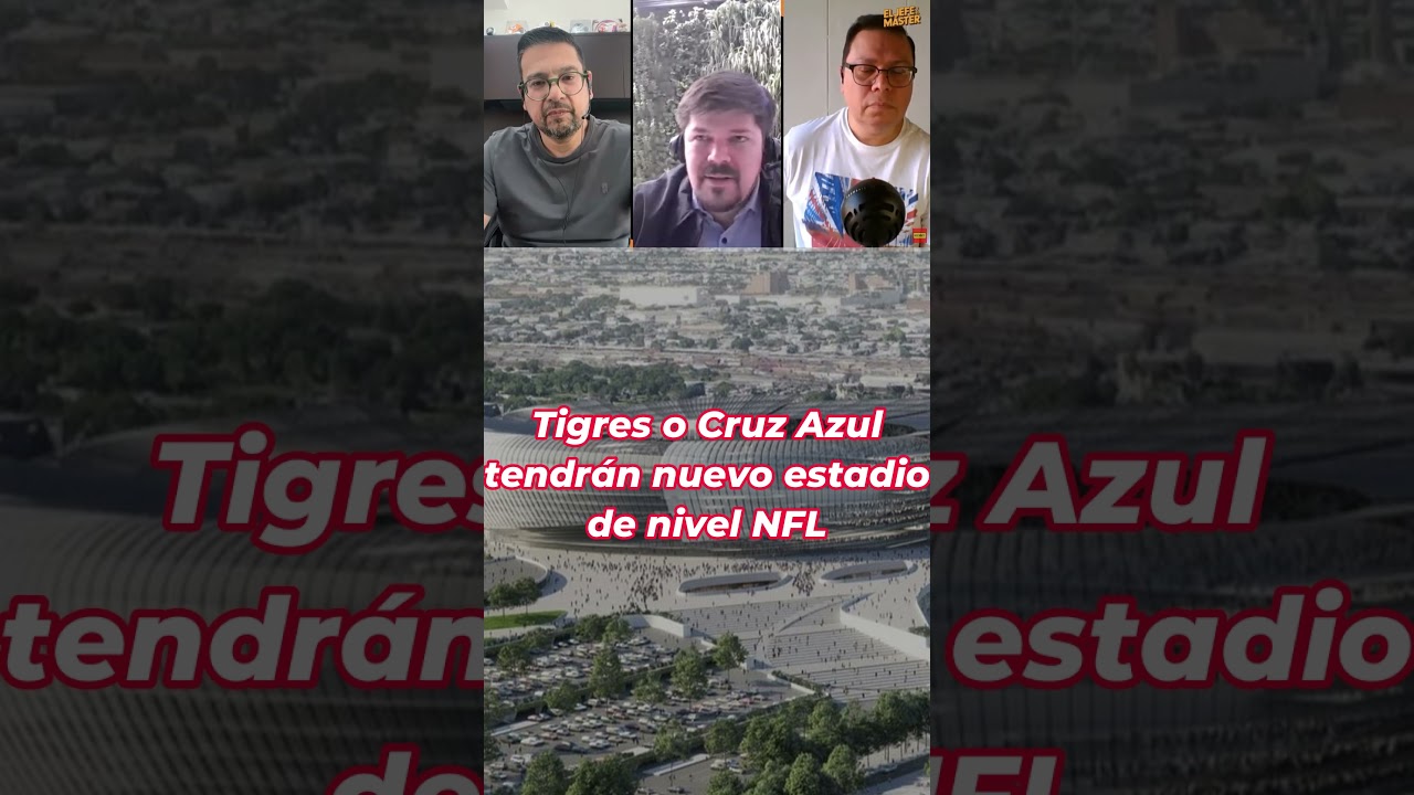 Cruz Azul o Tigres anunciar&aacute;n su nuevo estadio el pr&oacute;ximo a&ntilde;o | Actualidad | AS M&eacute;xico