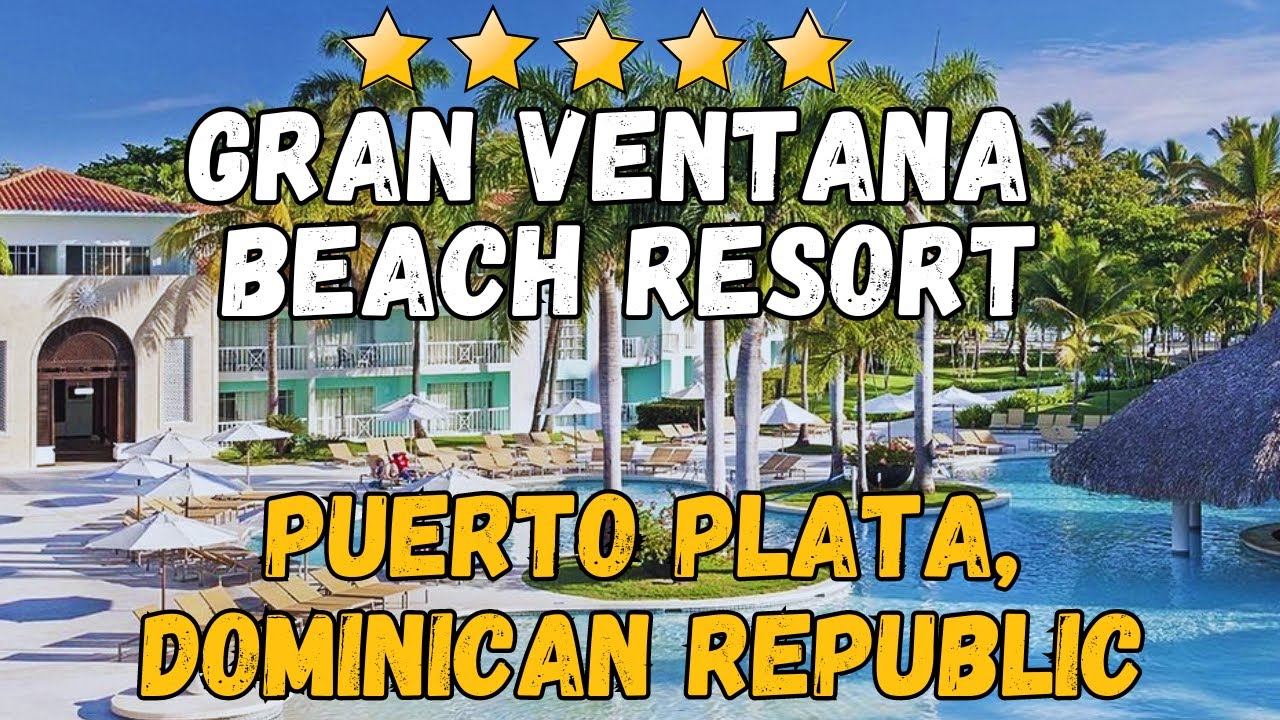 Gran Ventana Beach Resort Review: All-Inclusive Dominican Republic Getaway