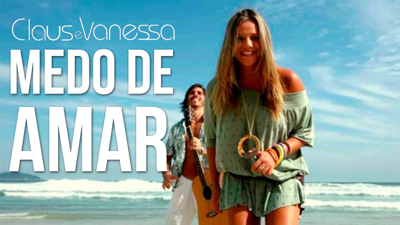 MEDO DE AMAR  ♪ | Claus e Vanessa OFICIAL