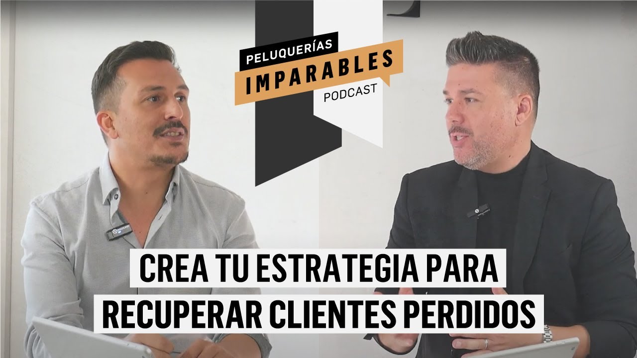 IMPARABLES #26 Crea tu estrategia para recuperar clientes Perdidos en Peluquería