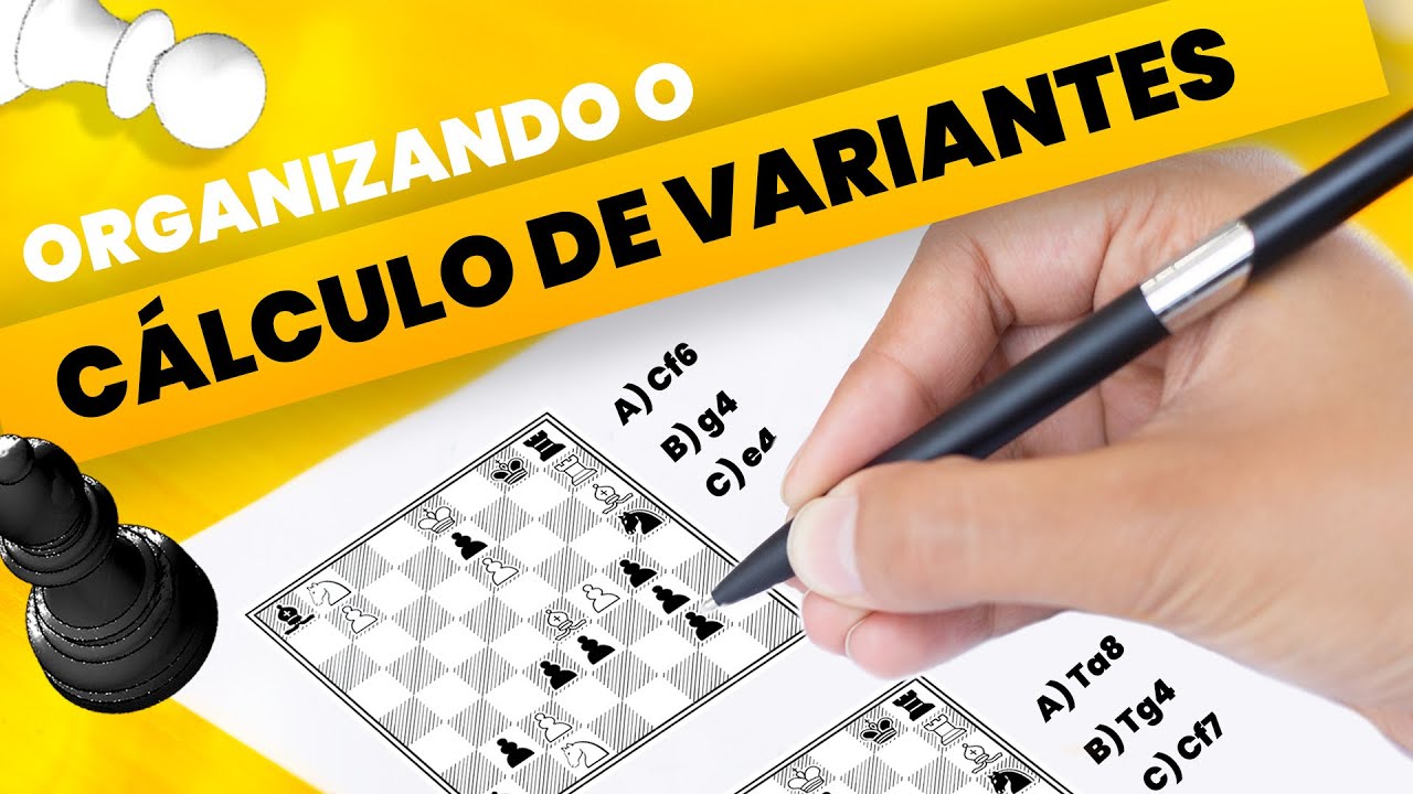 Como organizar o cálculo de variantes no Xadrez | Descomplicando | Ep#3