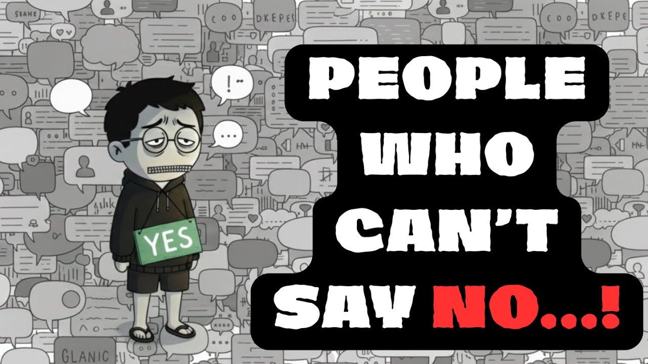 THE PSYCHOLOGY OF PEOPLE WHO CAN'T SAY NO