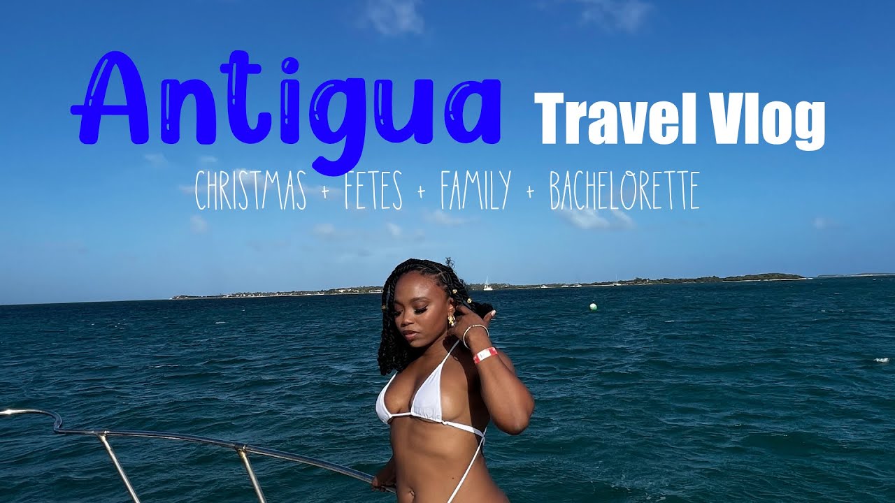 Antigua Travel Vlog - Christmas + Fetes + Family + Bachelorette | LOAFERETTE