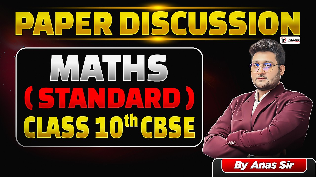 CBSE Class 10th Board 2026 | Maths (Standard) Paper Discussion by Anas Sir | Image Classes