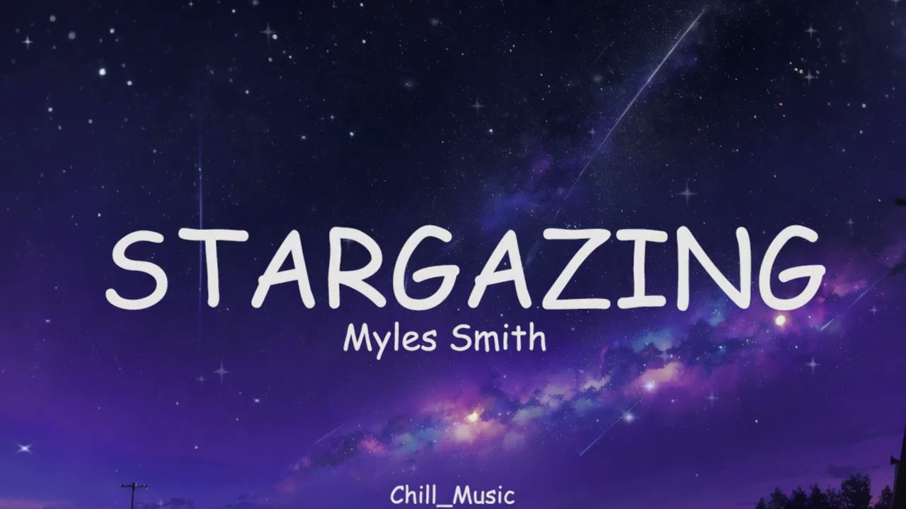 Myles Smith - Stargazing (Lyrics) (Loop Video)
