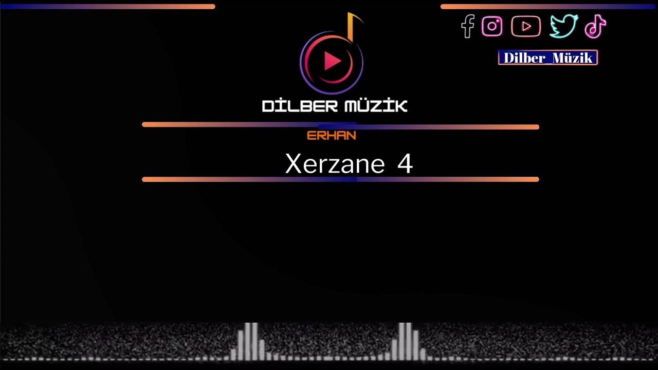 Dilber Müzik / Xerzane   4 Bölüm