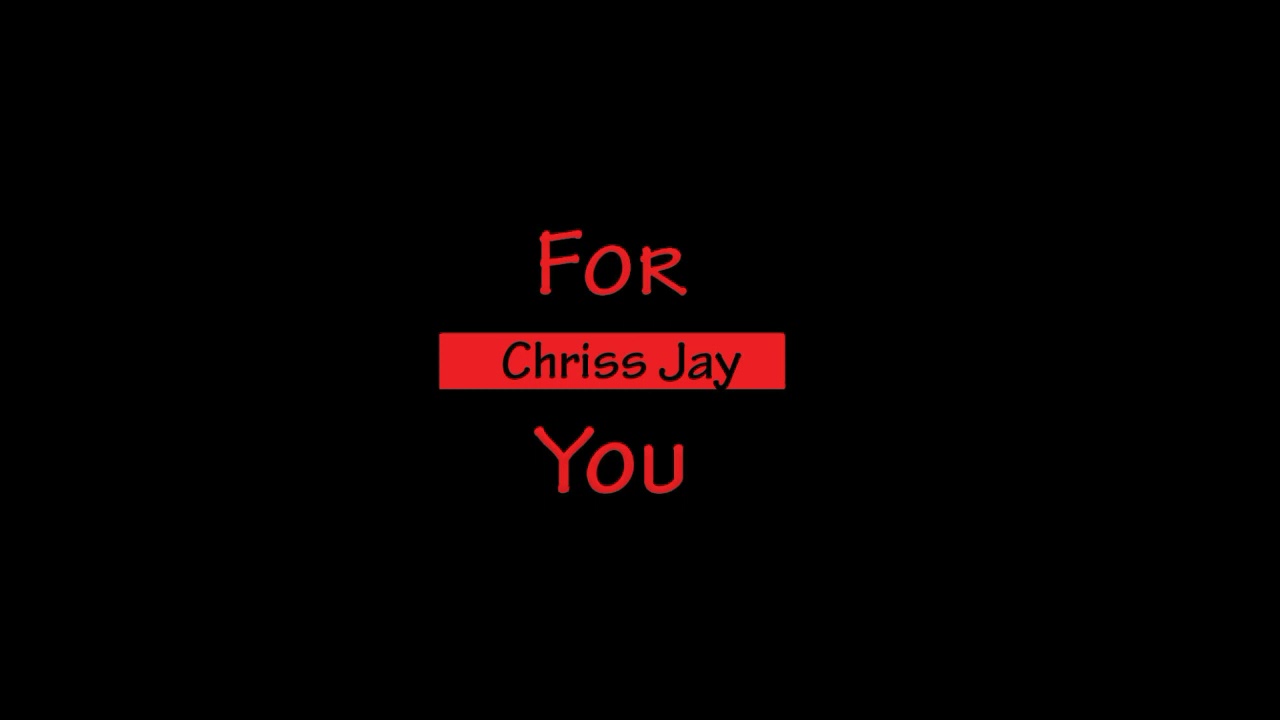 Chriss Jay - For You