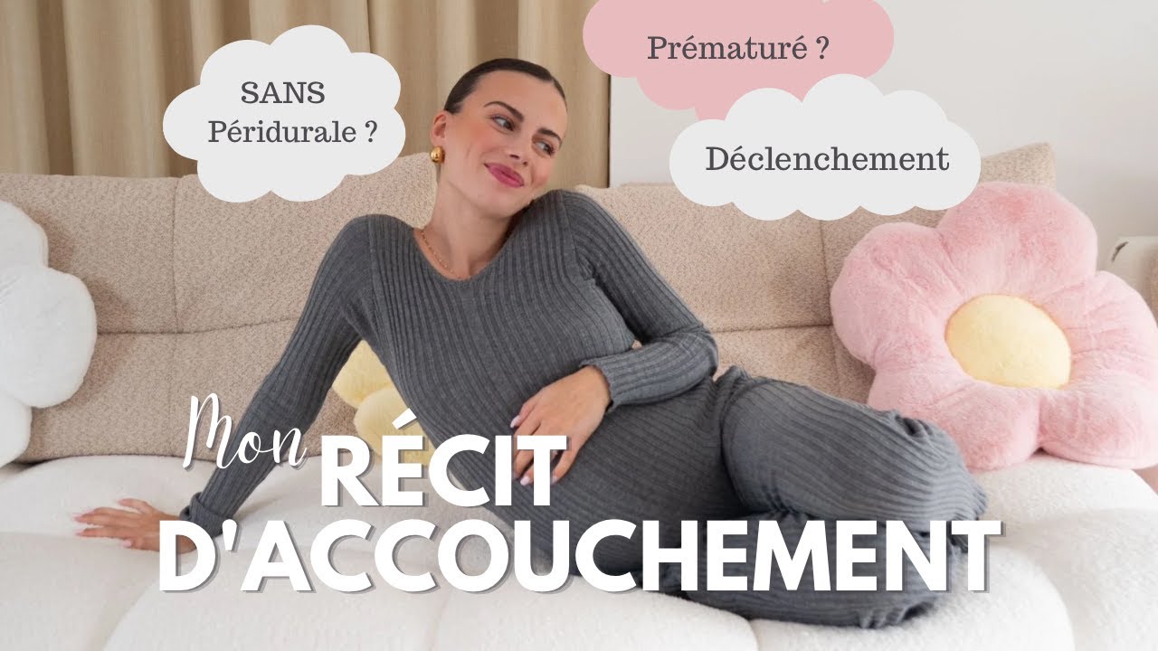mon accouchement à 37 semaines par déclenchement inattendu!!