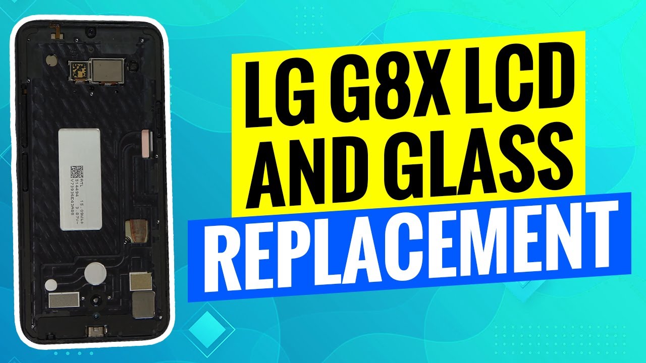 ПОДРОБНОЕ ОПИСАНИЕ ЗАМЕНЫ ЖК-ДИСПЛЕЯ И СТЕКЛОПОДГОТОВКИ НА LG G8X