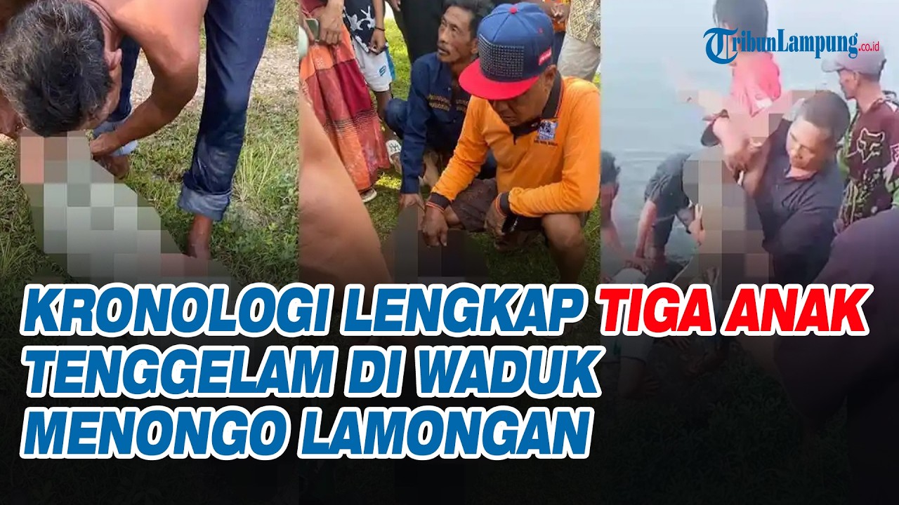 Kronologi Lengkap Tiga Anak Tenggelam di Waduk Menongo Lamongan