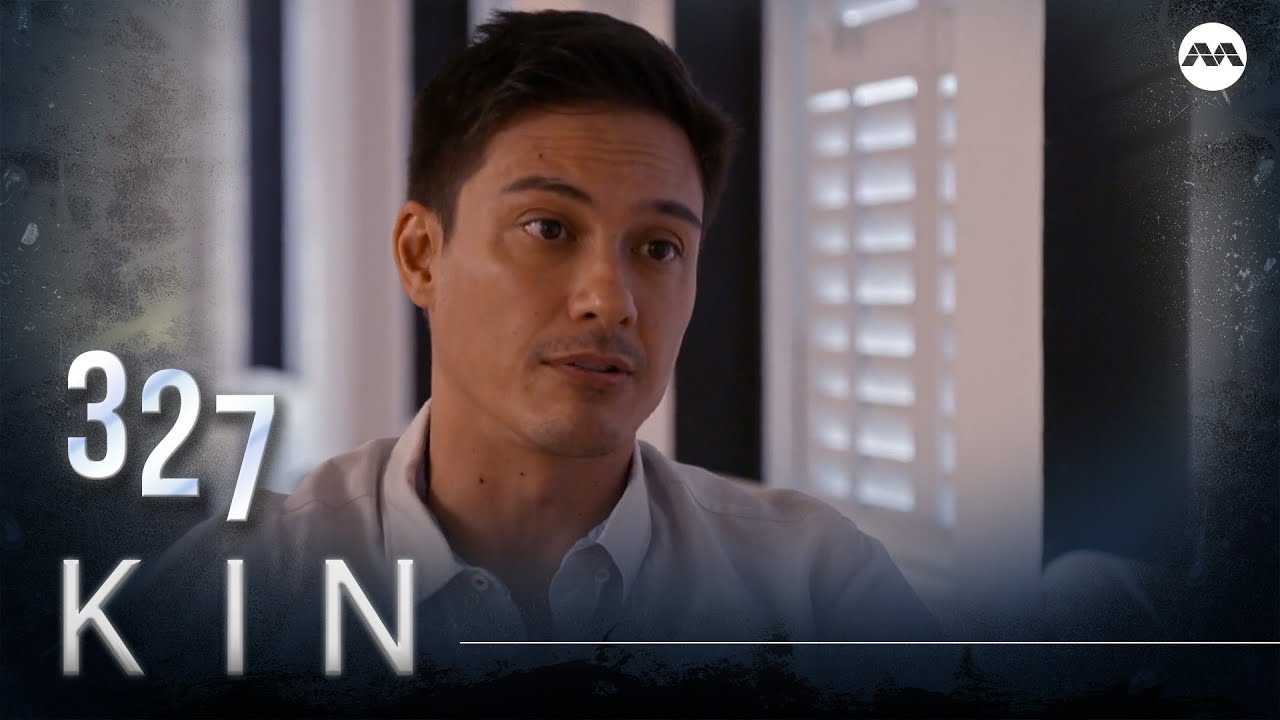 Kin《亲》EP327 (ENGLISH/CHINESE/MALAY SUBS)