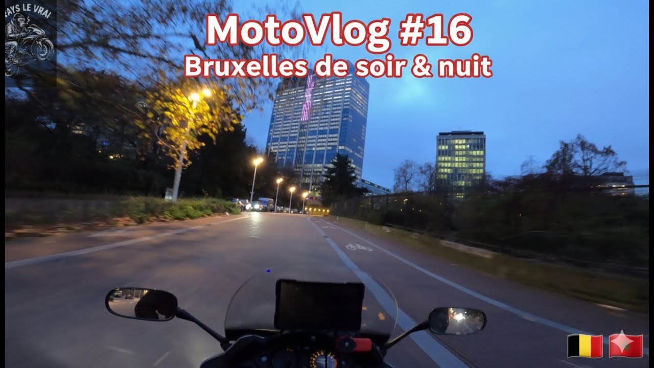 🇧🇪🇲🇦 MotoVlog#16 | Début de soirée à nuit sur Bruxelles 🌃 | Je parle de tout et de rien