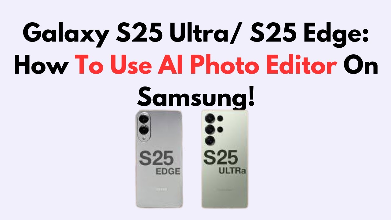 Galaxy S25 Ultra/ S25 Edge: How To Use AI Photo Editor On Samsung!
